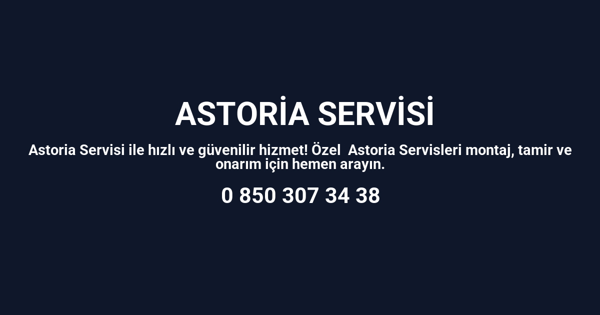 Asarcık Astoria Servisi